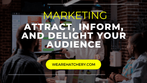 Attract, Inform, and Delight Your Audience