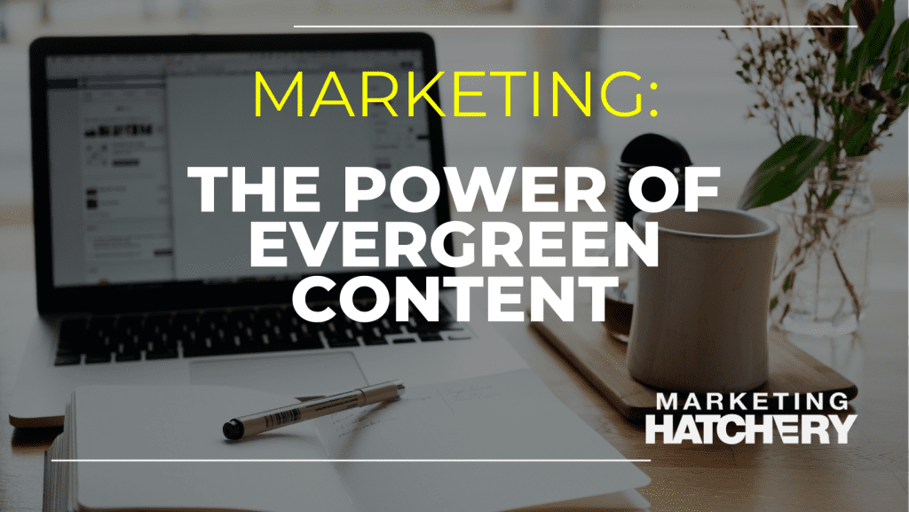 The Power of Evergreen Content