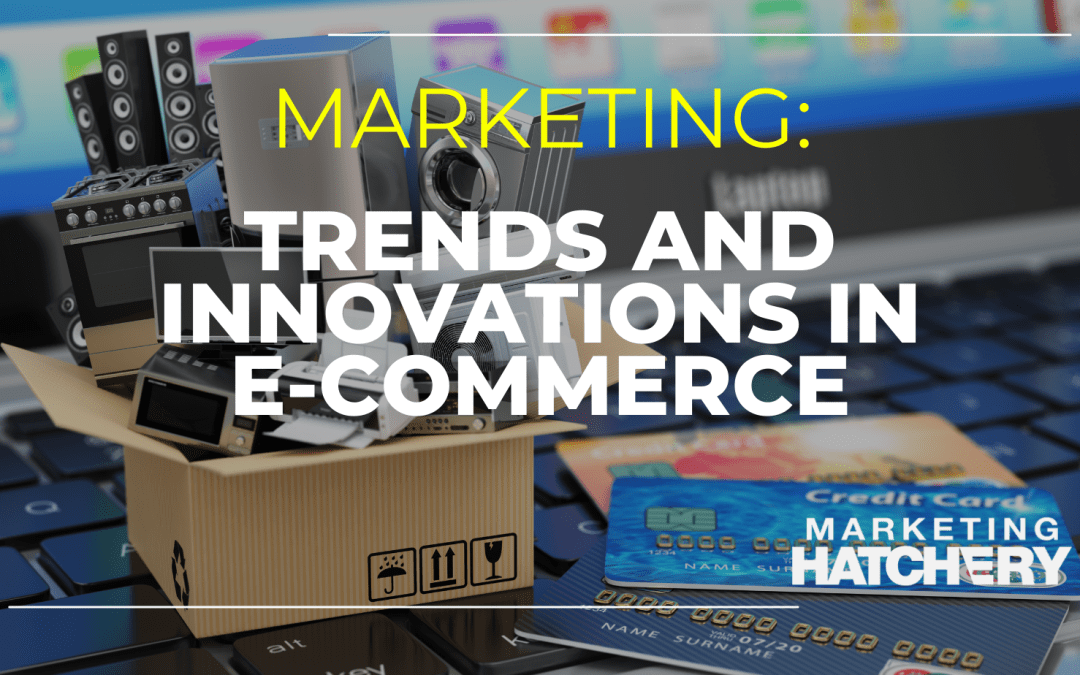 trends and innovations in e-commerce