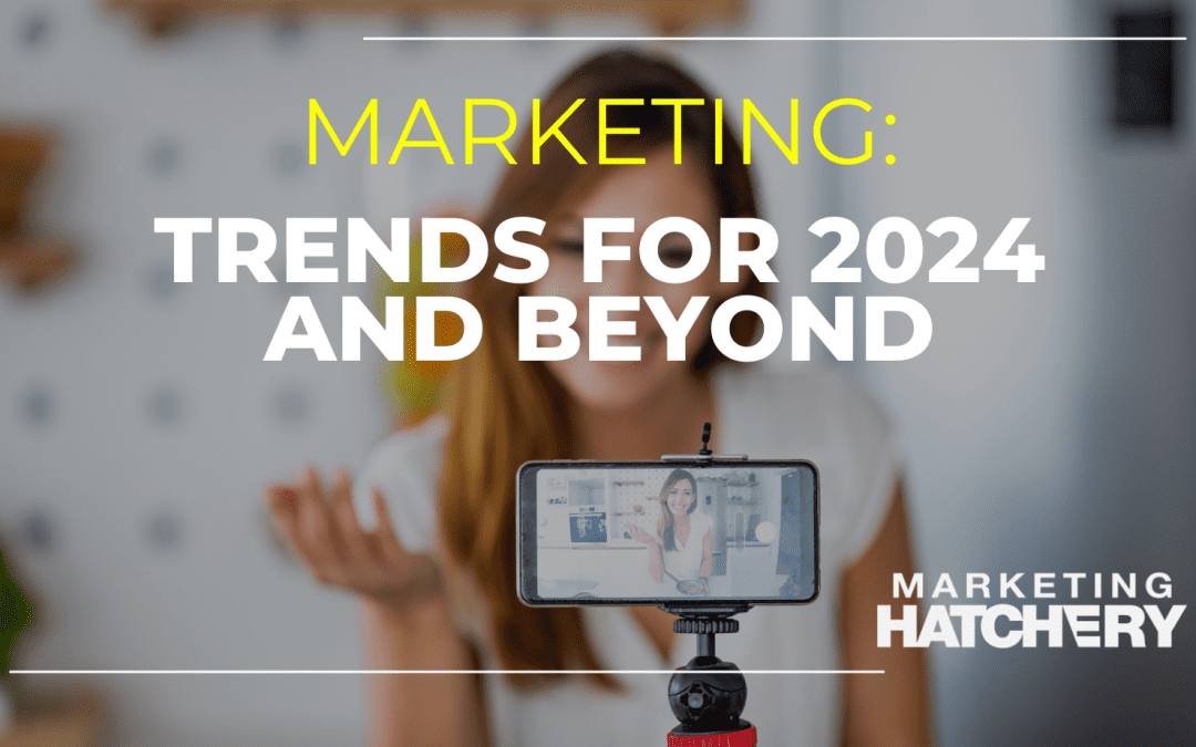 Future-Forward Marketing: Navigating Trends in 2024 and Beyond