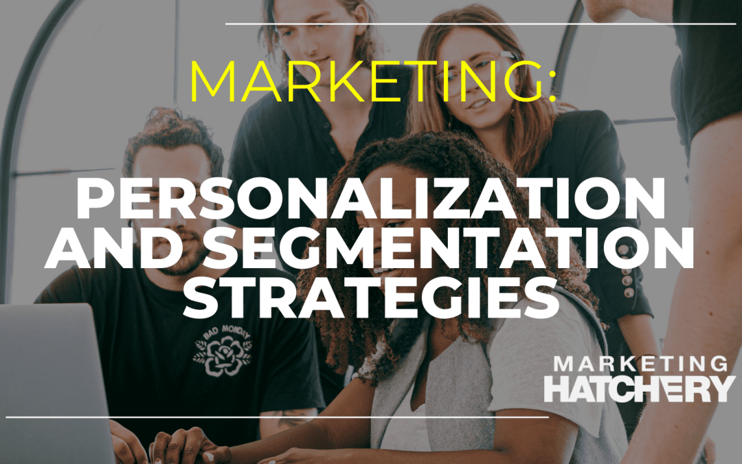 Personalization and Segmentation Strategies
