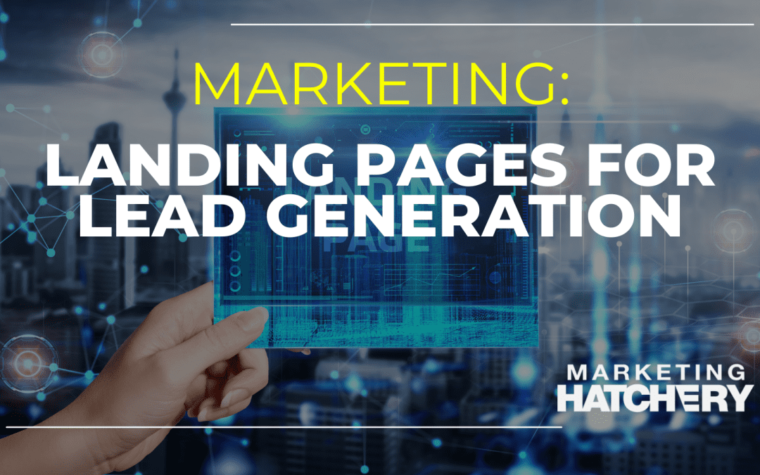 Lead Generation: Crafting High-Converting Landing Pages