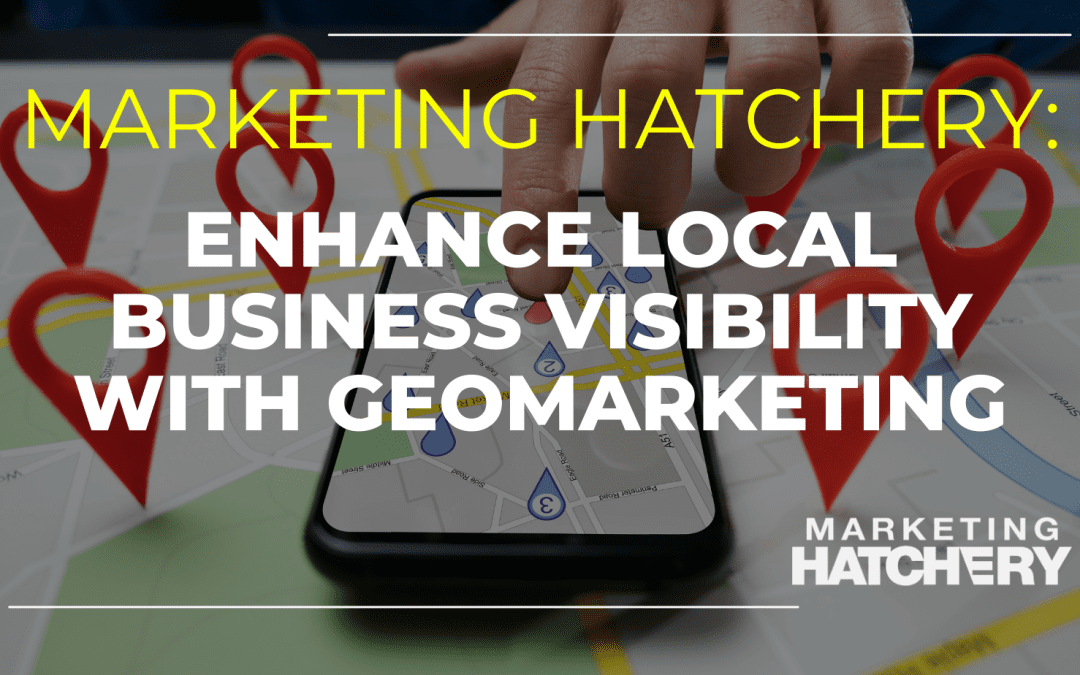 Enhance Local Business Visibility with Geomarketing