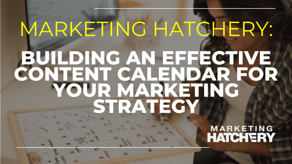 Building an Effective Content Calendar for Your Marketing Strategy