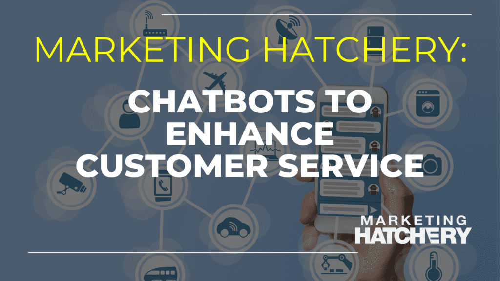 Chatbots to Enhance Customer Service