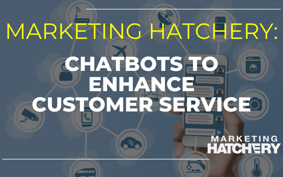 Using Chatbots to Enhance Customer Experience