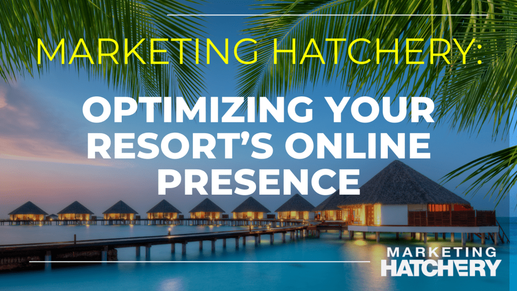 Optimizing Your Resort’s Online Presence