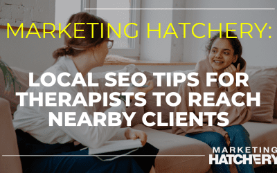 Local SEO Tips for Therapists to Reach Nearby Clients