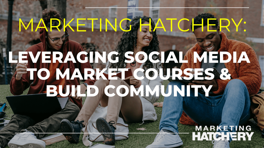 Leveraging Social Media to Market Courses & Build Community